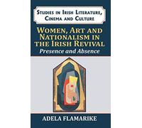 Women, Art And Nationalism In The Irish Revival