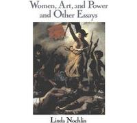 Women Art And Power And Other Essays by Linda Nochlin Paperback Book Linda Nochlin (Auteur)