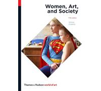 Women Art and Society 5th ed.(World of Art) /anglais