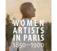 Women Artists in Paris 18501900 by Laurence Madeline Laurence Madeline, Bridget Alsdorf, Jane R Becker, Joelle Bolloch (Auteur)