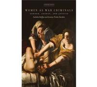Women As War Criminals: Gender, Agency, and Justice