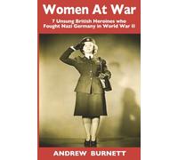 Women At War: 7 Unsung British Heroines who Fought Nazi Germany in World War II