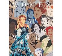 Women at Work 1900 to Now /anglais