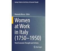 Women at Work in Italy (1750-1950): Their Economic Thought and Actions