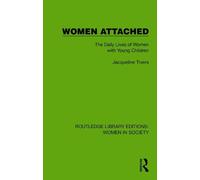 Women Attached: The Daily Lives of Women With Young Children