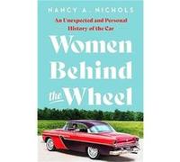 Women Behind the Wheel by Nancy A. Nichols Nancy A. Nichols (Auteur)
