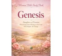 Women Bible Study Book Genesis: Daughters of Promise: Discovering Your Identity in the God Who Begins All Things