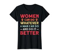 Women Can Do Whatever A Man Can Do and Do It Better Feminism T-Shirt Graphique avec Valeur