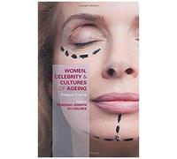 Women, Celebrity And Cultures Of Ageing