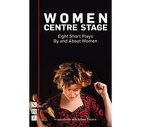 Women Centre Stage: Eight Short Plays By and About Women (NHB Modern Plays) - [Version Originale] Inconnu (Auteur)