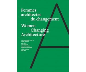 Women Changing Architecture: Femmes architectes du changement