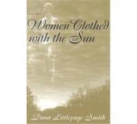 Women Clothed With the Sun Dana Littlepage Smith (Auteur)