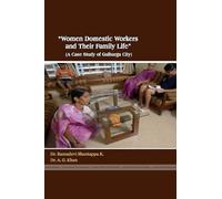 "Women Domestic Workers and Their Family Life" (a Case Study of Gulbarga City)