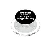 Women Don't Owe You Anything Bold Feminist Text PopSockets PopGrip pour MagSafe