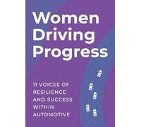 Women Driving Progress: 11 Voices of resilience and success within Automotive