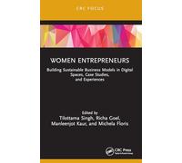Women Entrepreneurs: Building Sustainable Business Models in Digital Spaces, Case Studies, and Experiences