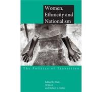 Women Ethnicity and Nationalism by Robert E. Miller