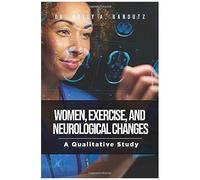 Women, Exercise, And Neurological Changes: A Qualitative Study