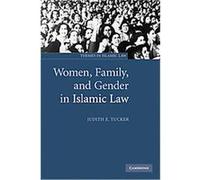 Women, Family, and Gender in Islamic Law, Themes in Islamic Law, 3 Judith E. Tucker (Auteur)