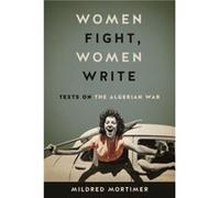 Women Fight Women Write by Mildred Mortimer Mildred Mortimer (Auteur)