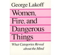 Women, fire and dangerous things - George Lakoff - University Of Chicago Press Libri - Poche - Livre