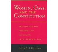 Women, Gays and the Constitution David A.J. Richards (Auteur)