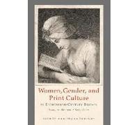 Women, Gender, And Print Culture In Eighteenth-Century Britain