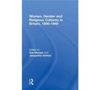 Women Gender and Religious Cultures in Britain 18001940 by Sue Morgan Sue Morgan (Auteur)