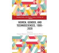 Women, Gender, and Technosciences, 1900-2020