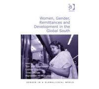Women, Gender, Remittances And Development In The Global South