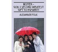 Women - God's Second Greatest Gift To Humanity