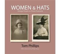 Women Hats by Tom Phillips Phillips, Tom (Auteur)