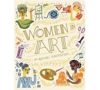 Women in Art by Rachel Ignotofsky Rachel Ignotofsky (Auteur)