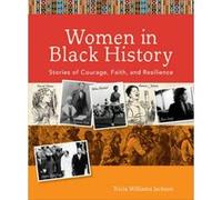 Women in Black History Stories of Courage Faith and Resilience by Tricia Williams Jackson Inconnu (Auteur)