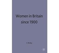 Women in Britain since 1900 (Social History in Perspective) Bruley, Sue (Auteur)