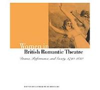 Women in British Romantic Theatre