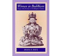 Women in Buddhism: Images of the Feminine in the Mahayana Tradition