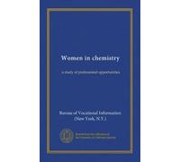 Women in chemistry: a study of professional opportunities