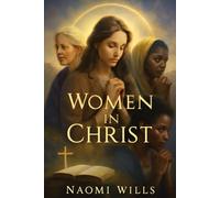 WOMEN IN CHRIST: Empowering Journeys of Faith, Resilience, and the Making of a Cinematic Legacy