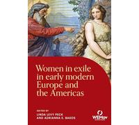 Women in exile in early modern Europe and the Americas