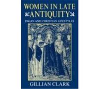 Women in Late Antiquity Gillian Clark (Auteur)