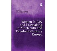 Women In Law And Lawmaking In Nineteenth And Twentieth-Century Europe