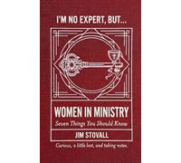Women in Ministry: Seven Things You Should Know