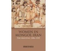 Women in Mongol Iran by Bruno De Nicola De Nicola Bruno (Auteur)