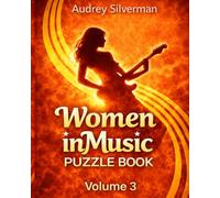 Women in Music Puzzle Book: Word Puzzles about Women in Rock, Soul, Pop, Country, R and B, Alternative, and Pioneers of Music