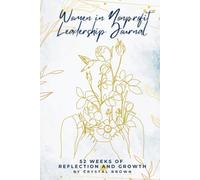 Women in Nonprofit Leadership Journal: 52 Weeks of Reflection and Growth