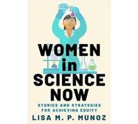 Women in Science Now - Lisa M. P. Munoz - Columbia University Press - Livre en Anglais - Paperback Lisa M. P. MunozLisa M. P. Munoz (Auteur)