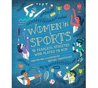Women in Sports: 50 Fearless Athletes Who Played to Win