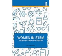 Women in Stem: Breaking Down the Barriers