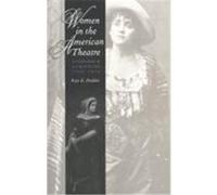 Women in the American Theatre Faye E. Dudden (Auteur)
